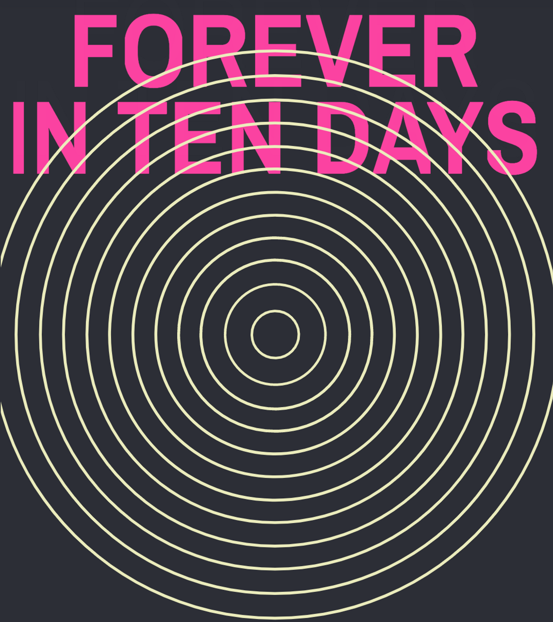 Forever in Ten Days and concentric circles graphic