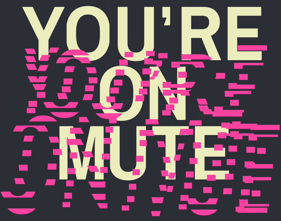 You're on mute text graphic